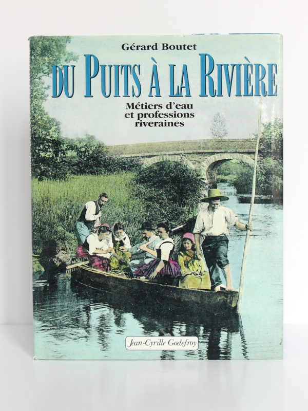 Du puits à la rivière, Gérard Boutet. Éditions Jean-Cyrille Godefroy. Couverture.